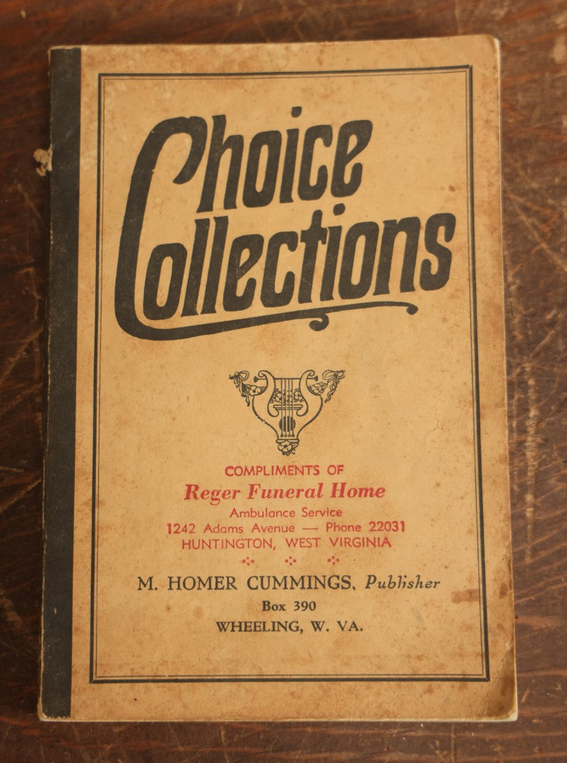 Lot 093 - Antique Religious Music Book "Choice Collections" By M. Homer Cummings, Publisher, Compliments Of Reger Funeral Home And Ambulance Service, Huntington, West Virginia, Circa 1930