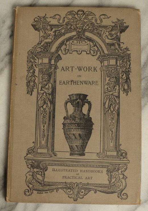 Lot 082 - "Artwork In Earthenware, Illustrated Handbooks Of Practical Art" Antique Book By Henry B. Wheatley And Philip H. Delamotte, Published 1882, Illustrated Reference Guide