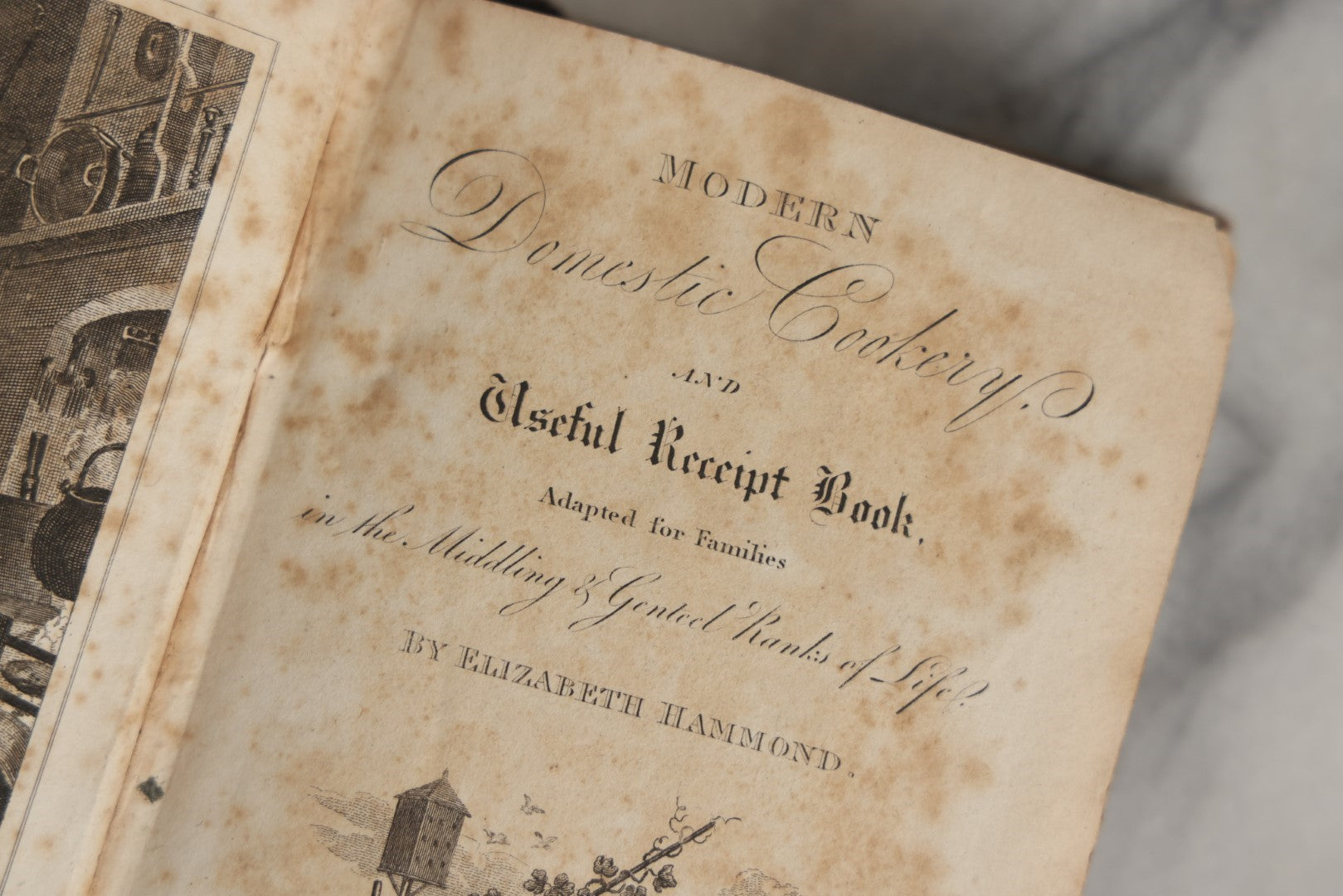 Lot 033 - "Modern Domestic Cookery And Useful Receipt Book Adapted To Families In The Middling And Genteel Ranks Of Life" Early Antique Cook Book By Elizabeth Hammond, Published 1824, London, With Illustrations