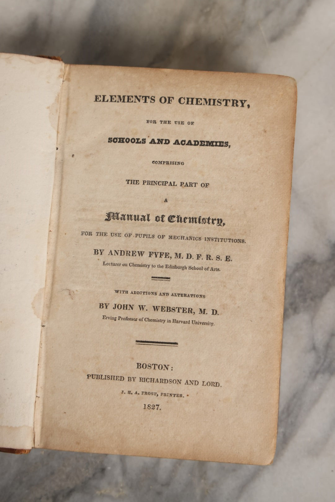 Lot 053 - "Elements Of Chemistry" By Andrew Fyfe And John W Webster, Early Antique Chemistry Book, Illustrated, Published 1827 By Richardson And Lord, Boston