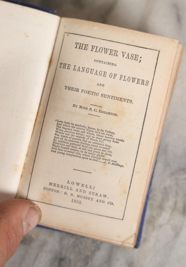 Lot 054 - "The Flower Vase Containing The Language Of Flowers And Their Poetic Sentiments" Antique Botanical Poetry Book By Miss S.C. Edgarton, Published 1853