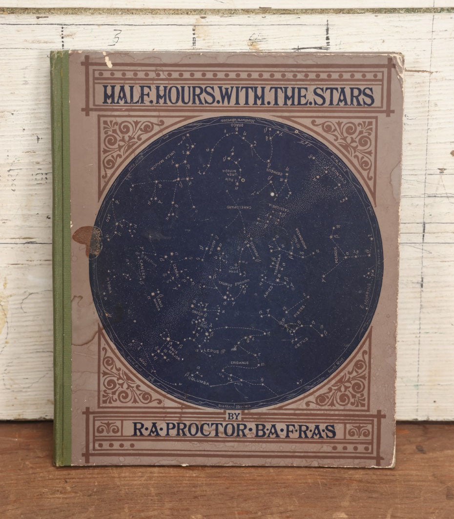 Lot 003 - "Half Hours With The Stars" Antique Astronomy And Constellation Book By R.A. Proctor, Published By G.P. Putnam's Sons, The Knickerbocker Press, 1887