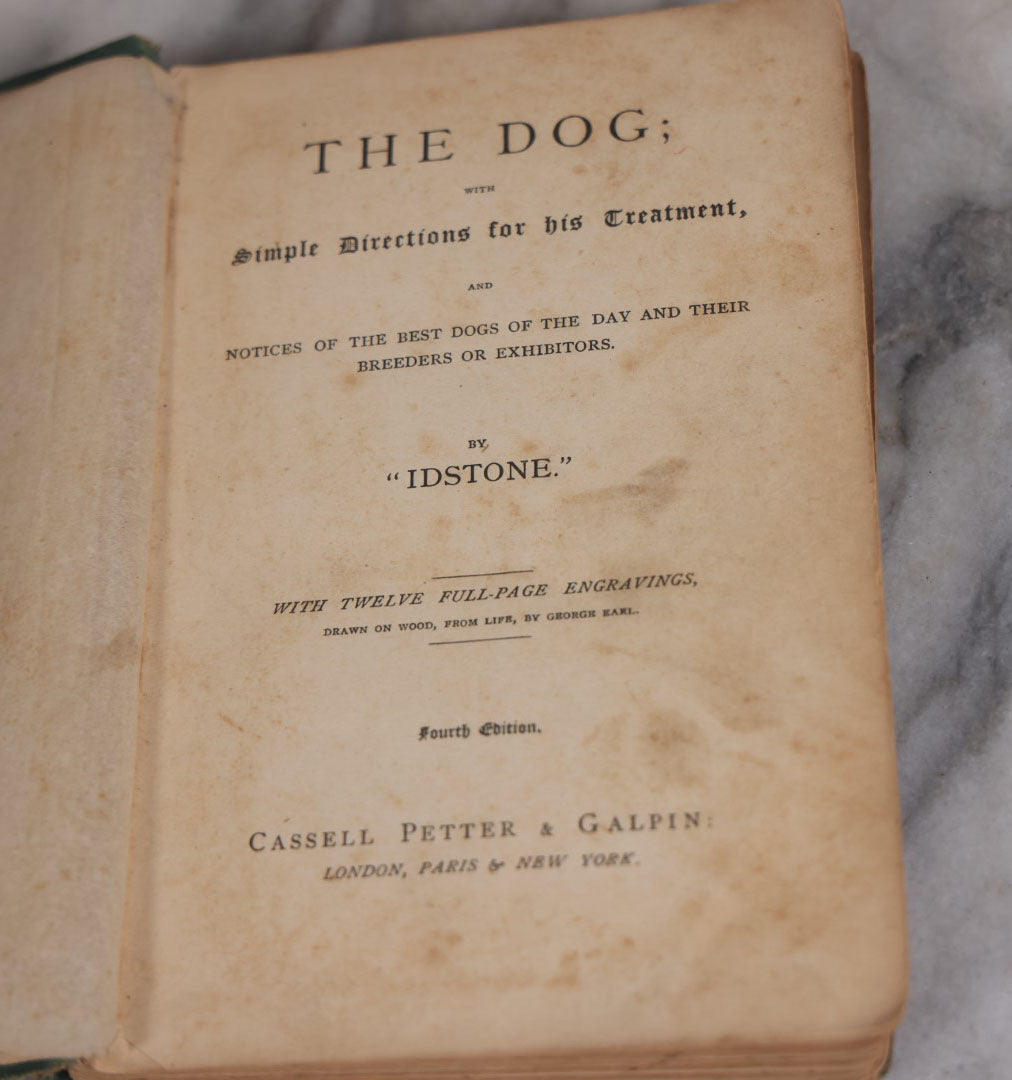 Lot 010 - "The Dog, With Simple Directions Of His Treatment, And Noticed Of The Best Dogs Of The Day" Antique Illustrated Book By Idstone, Published By Cassell, Petter, And Galpin, Fourth Edition, Late 19th Century