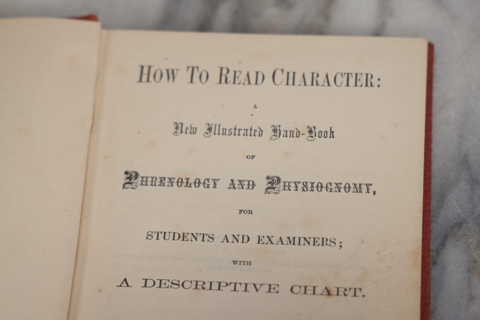 Lot 011 - "How To Read Character: A New Illustrated Hand-Book Of Phrenology And Physiognomy" Antique Book By Samuel R. Wells, Published 1877