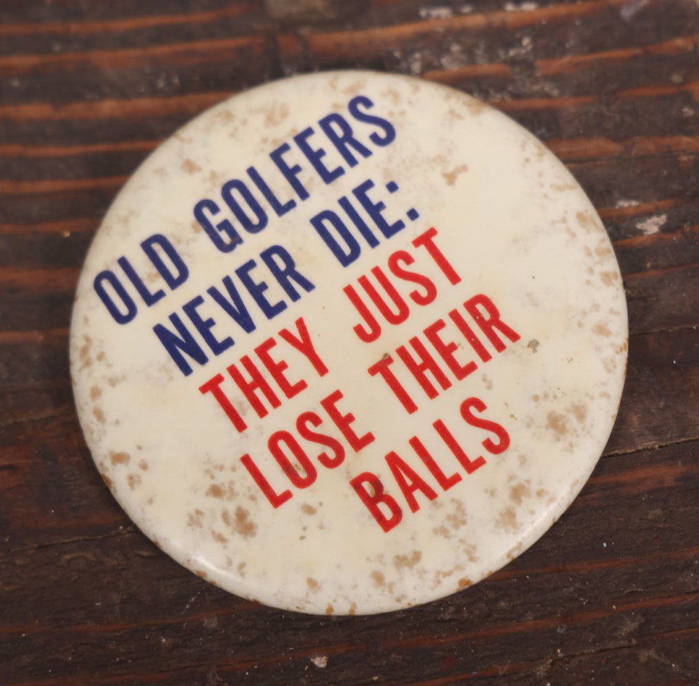 Lot 032 - Pair Of Vintage Novelty Pin Back Buttons, U.S.A. Official Drinking Team And Old Golfers Never Die