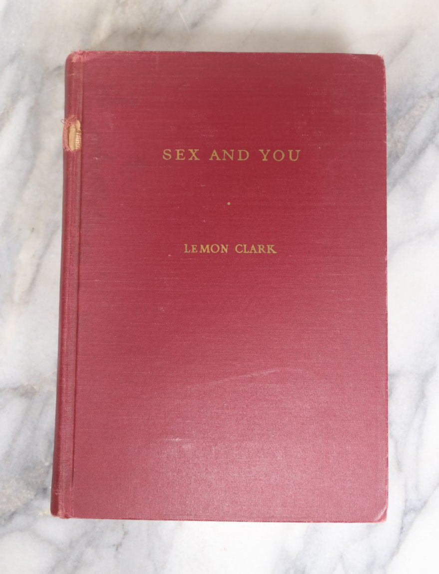 Lot 091 - "Sex And You" First Edition Vintage Sex Education Book By Lemon Clark, M.S., M.D., Bobbs-Merrill Company Inc., Publishers, 1949