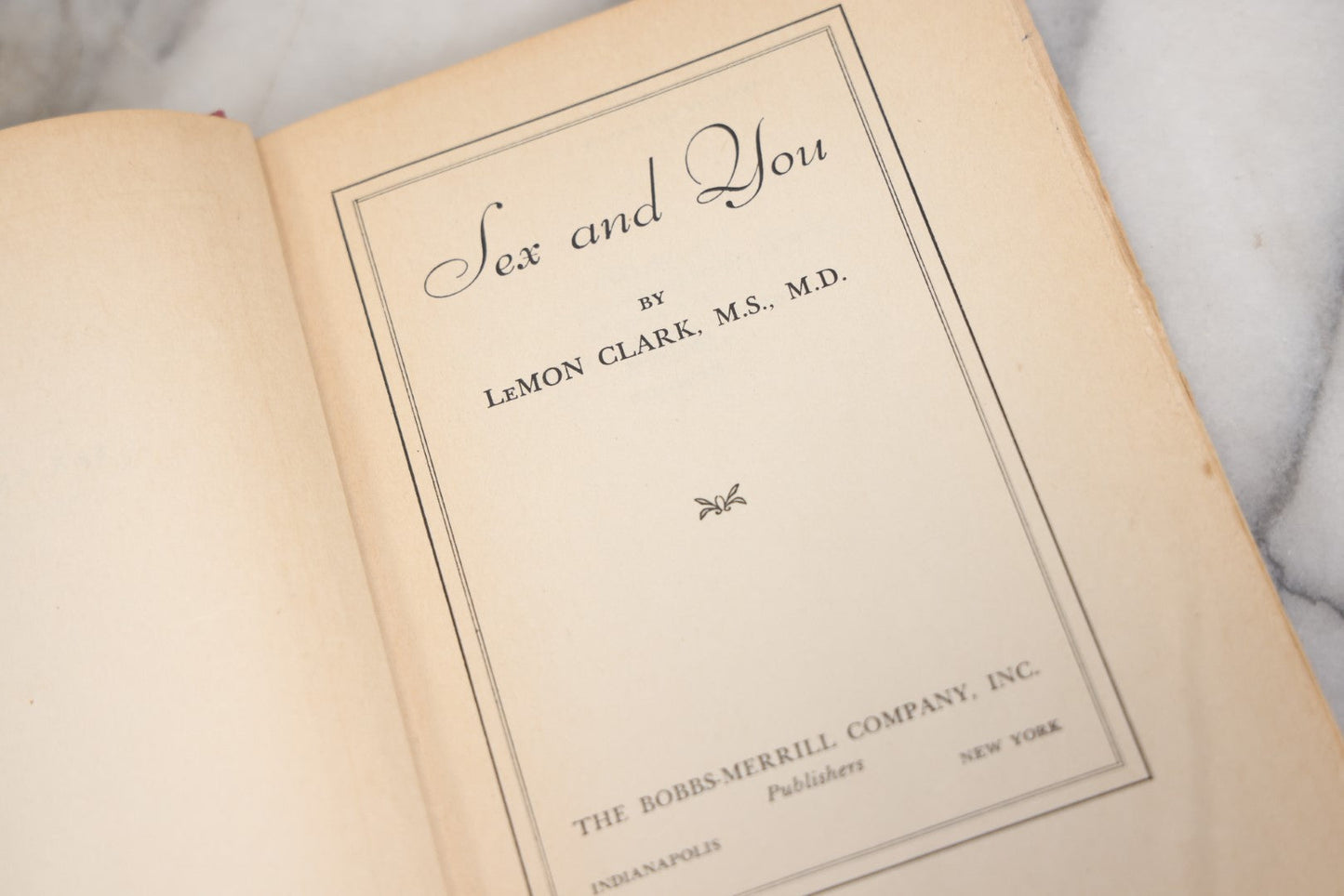 Lot 091 - "Sex And You" First Edition Vintage Sex Education Book By Lemon Clark, M.S., M.D., Bobbs-Merrill Company Inc., Publishers, 1949