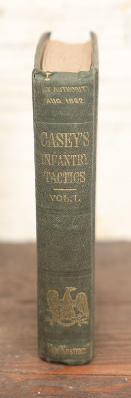 Lot 018 - "Infantry Tactics" Antique Civil War Era Book On Military Tactics, Authorized By U.S. Government, Written By Brigadier General Silas Casey, U.S. Army, Volume I, Published By D. Van Nostrand, New York, 1862, Illustrated