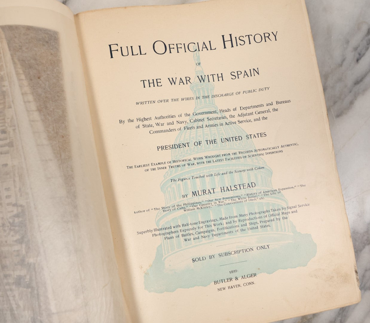 Lot 121 - "Full Official History Of The War With Spain"  By Murat Halstead, Illustrated, Copyright 1899 By Butler And Alger, New Haven, Connecticut, With White House On Cover