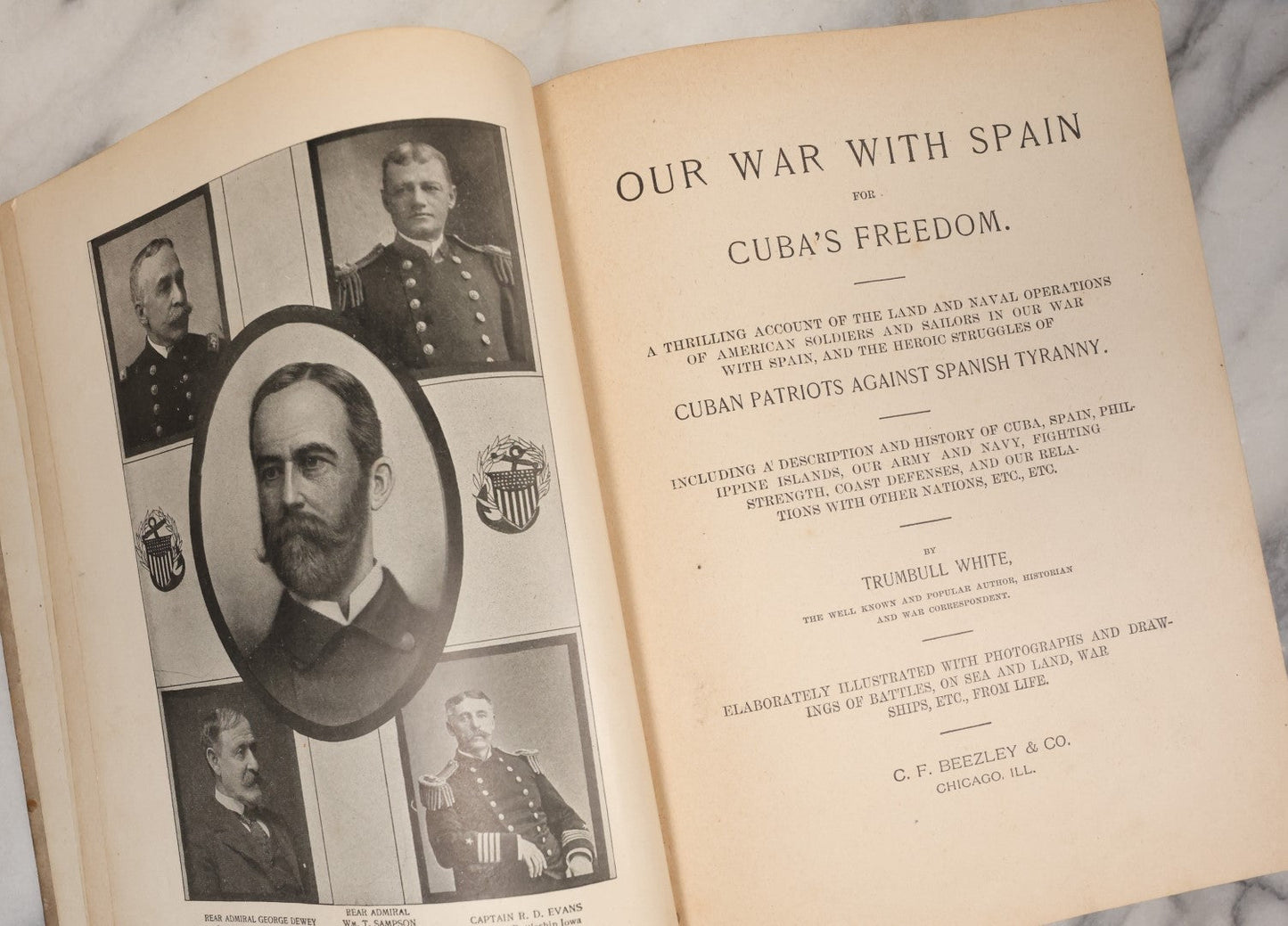 Lot 122 - "Our War With Spain For Cuba's Freedom" Antique Book By Trumbull White, Published By C.F. Breezley & Co., Chicago, Illinois, Illustrated, 1898
