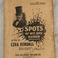 Lot 170 - "Spots Of Wit And Humor" As Told By Ezra Kendall, Published By The Helman, Taylor, Co., Cleveland, Ohio, 1899, Antique Joke Book