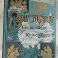 Lot 041 - "The Beautiful Story: Golden Gems Of Religious Thought" Antique Book Written And Edited By J.W. Buel, A Companion Book To The Bible, Illustrated With 250 Engravings From Bida, Dore, And Others, Balch Bros & Graham Publishers, Boston, 1888