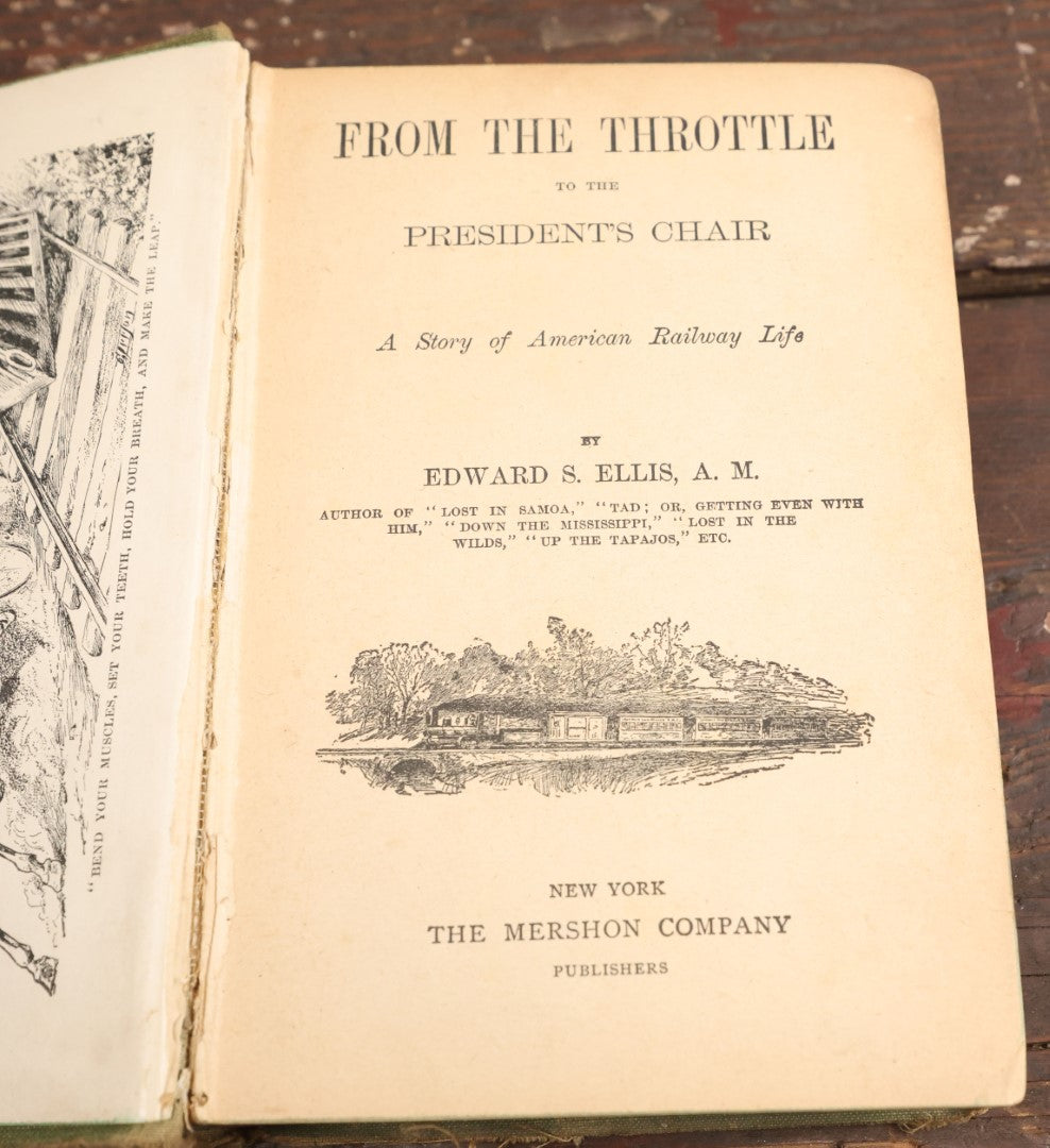 Lot 067 - "From The Throttle To The President's Chair: A Story Of American Railway Life" Antique Book By Edward S. Ellis, Copyright 1898 By The Mershon Company