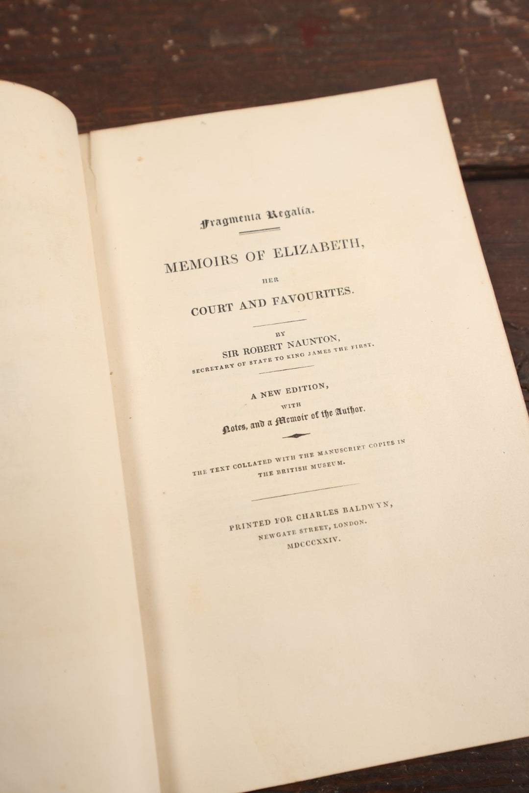 Lot 070 - "Fragmenta Regalia: Memoirs Of Elizabeth, Her Court And Favourites" Antique Book By Sir Robert Naunton, Printed For Charles Baldwin, Newgate Street, London, New Edition, 1824