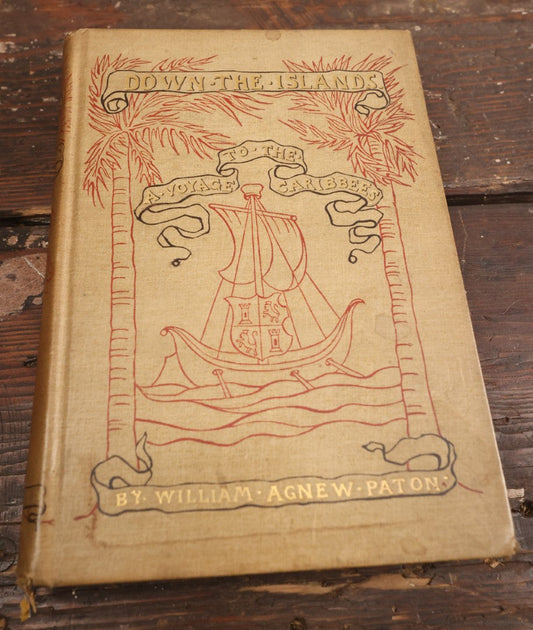 Lot 076 - "Down The Islands: A Voyage To The Caribbees" Antique Book By William Agnew Paton, Copyright 1887 By Charles Scribner's Sons, New York, Illustrated