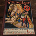 Lot 077 - "The Wishing Horse Of Oz" Vintage Book By Ruth Plumly Thompson, Continuing The Stories Of L. Frank Baum, Illustrated By John R. Neill, Copyright 1935 By The Reilly & Lee Co, Chicago
