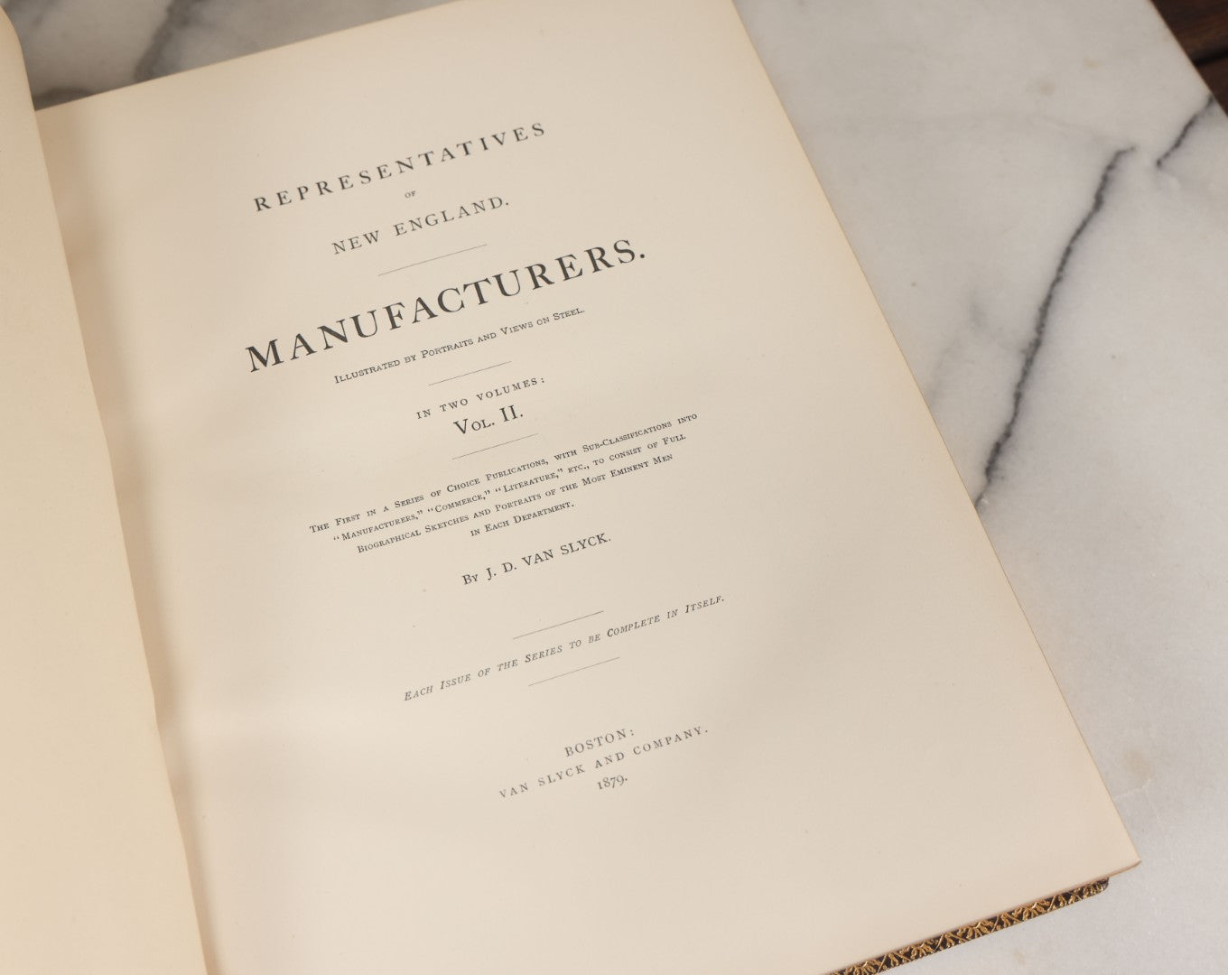 Lot 006 - "Representatives Of New England Manufacturers" Volumes I & Ii, Antique Books By J.D. Van Slyck, Boston, 1879, Including Biographical Sketches, Portraits, And Factory Illustrations