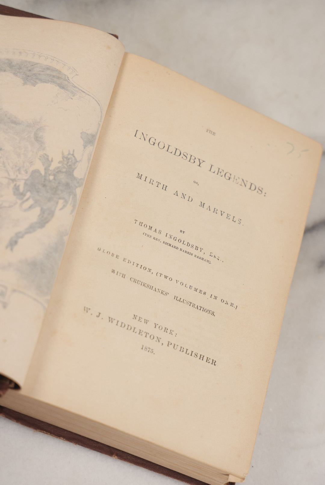 Lot 009 - "The Ingoldsby Legends Or; Mirth And Marvels" Antique Book By Thomas Ingoldsby (Pen Name Of The Reverend Richard Harris Barham) With Illustrations By George Cruikshank, W.J. Middleton, Publisher, 1875