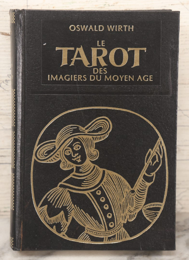 Lot 012 - "Le Tarot Des Imagiers Du Moyen Age" By Oswald Wirth, "The Tarot Of The Magicians Of The Middle Ages," Published By Claude Tchou, 1978 United States Printing Edition