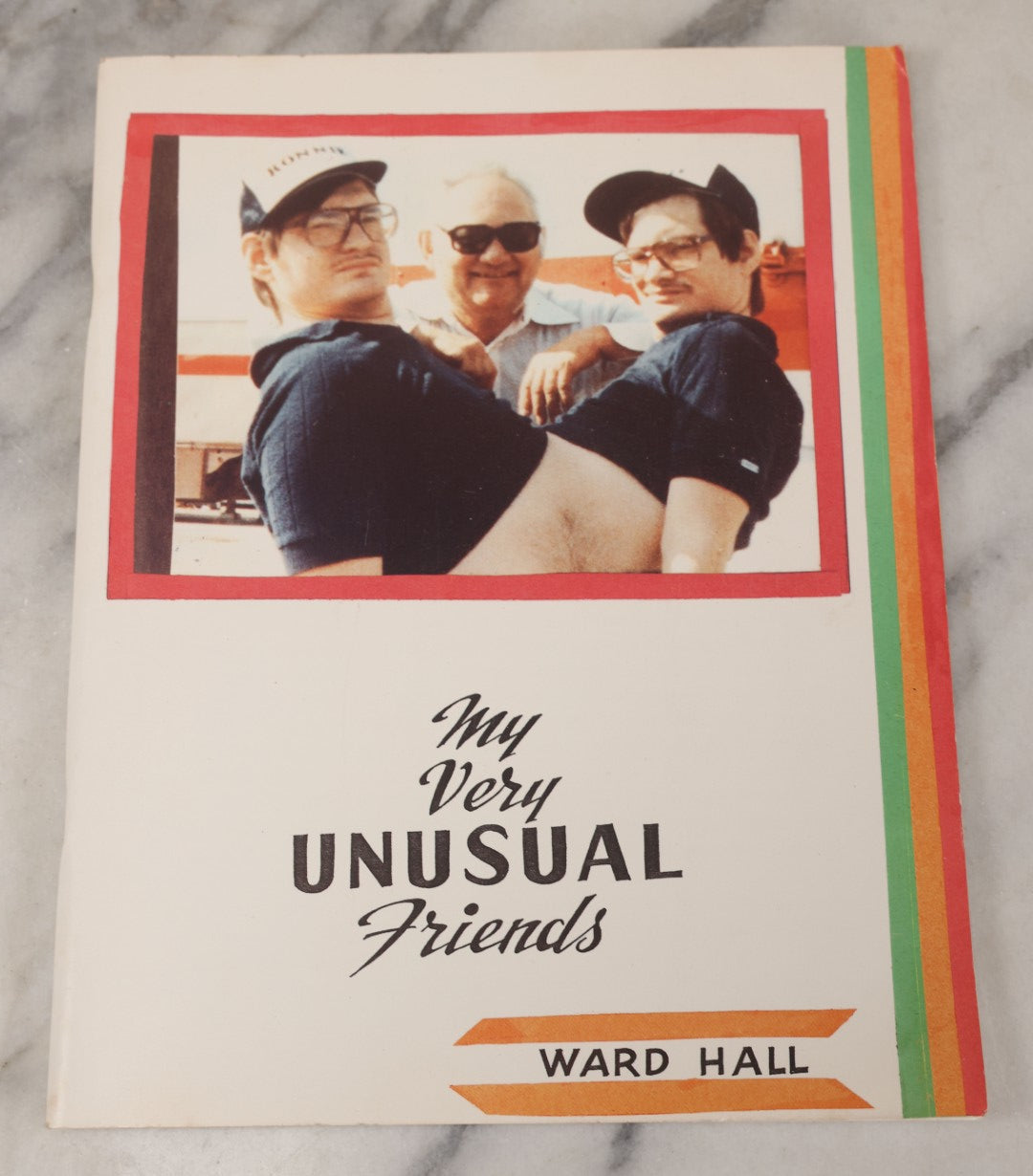 Lot 016 - "My Very Unusual Friends" Vintage Zine Book Publication By Ward Hall, " King Of The Sideshow," Copyright 1991, With 33 Pages Of Photographs