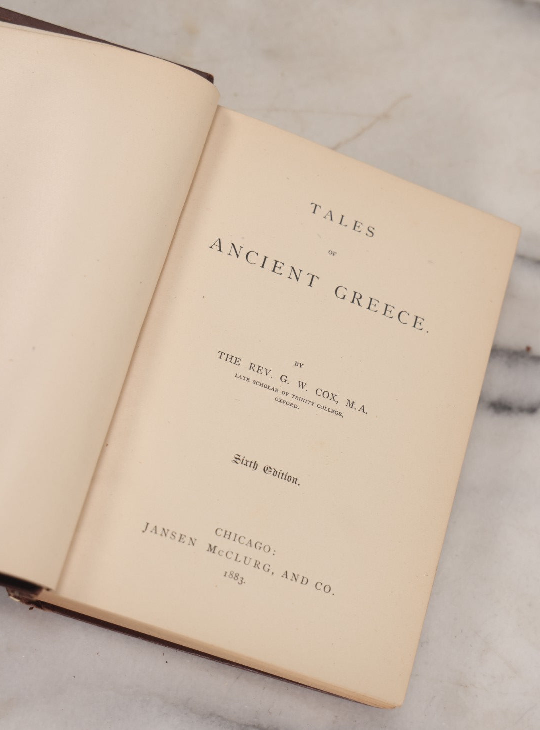 Lot 083 - "Tales Of Ancient Greece" Antique Book By Reverend G.W. Cox, Sixth Edition, Published By Jansen Mcclurg & Co, Chicago, 1883