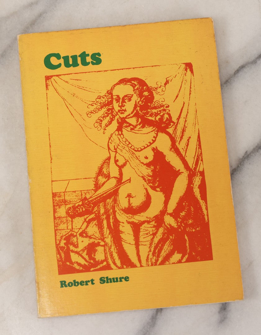 Lot 090 - "Cuts" Vintage Book By Robert Shure, Featuring Bizarre And Esoteric Antique Wood Cut Prints And Drawings From The 15Th And 16Th Centuries Accompanied By Modern Poems From The Author, Rampage Publishers, 1974