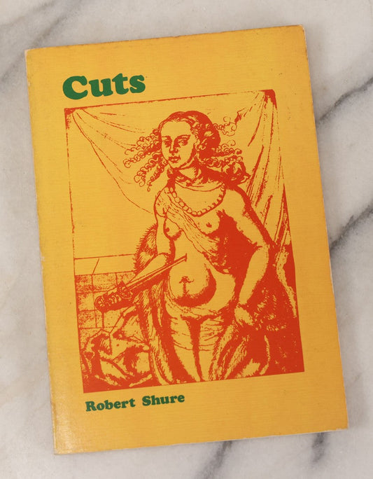 Lot 090 - "Cuts" Vintage Book By Robert Shure, Featuring Bizarre And Esoteric Antique Wood Cut Prints And Drawings From The 15Th And 16Th Centuries Accompanied By Modern Poems From The Author, Rampage Publishers, 1974