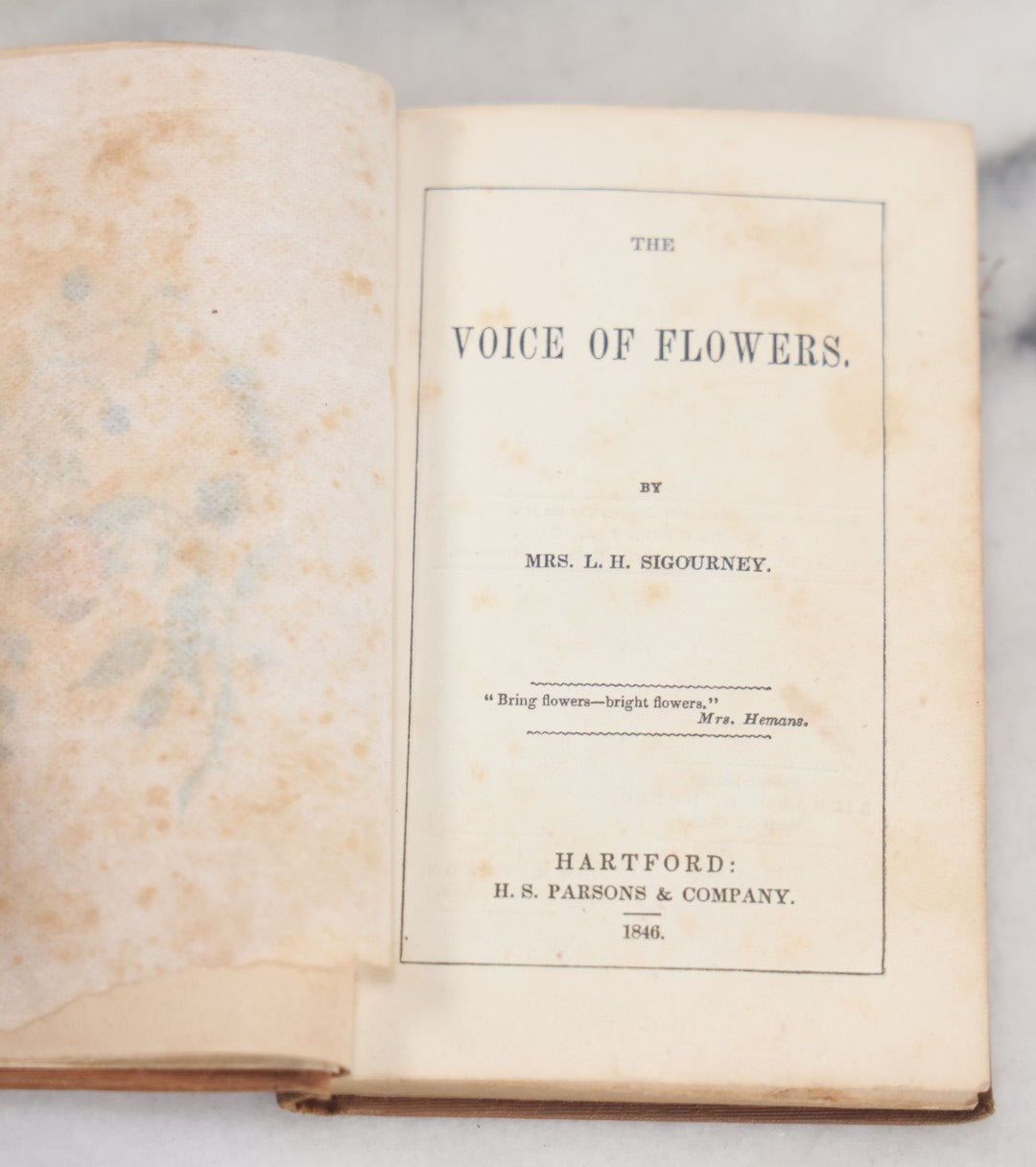 Lot 054 - "The Voice Of Flowers" Antique Book By Mrs. L.H. Sigourney, H.S. Parsons And Company, Publishers, 1846, With Hand Colored Flower Illustration