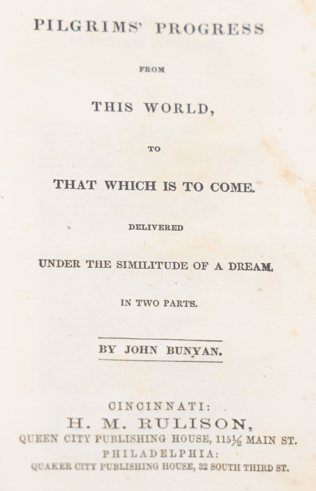 Lot 056 - "Pilgrims' Progress From This World To That Which Is To Come Delivered Under The Similitude Of A Dream" Antique Book By John Bunyan, Illustrated, H.M. Rulison Publisher, Philadelphia, Circa Mid 19th Century