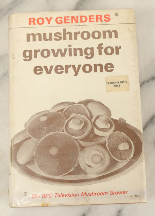 Lot 135 - "Mushroom Growing For Everyone" Vintage Book By Roy Genders, The B.B.C. Television Mushroom Grower, 1974 Reprint, Illustrated 