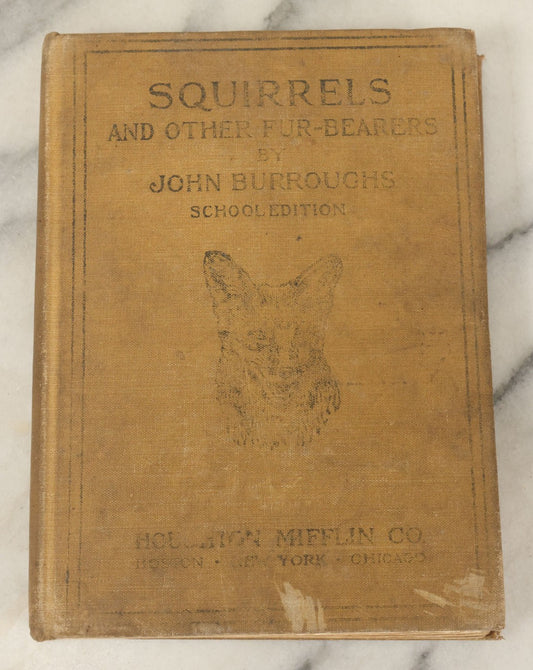 Lot 136 - "Squirrels And Other Fur-Bearers" Antique Book By John Burroughs, School Edition, With Fox On Cover, Note Pages Missing, Loose, Houghton Mifflin Co., Boston