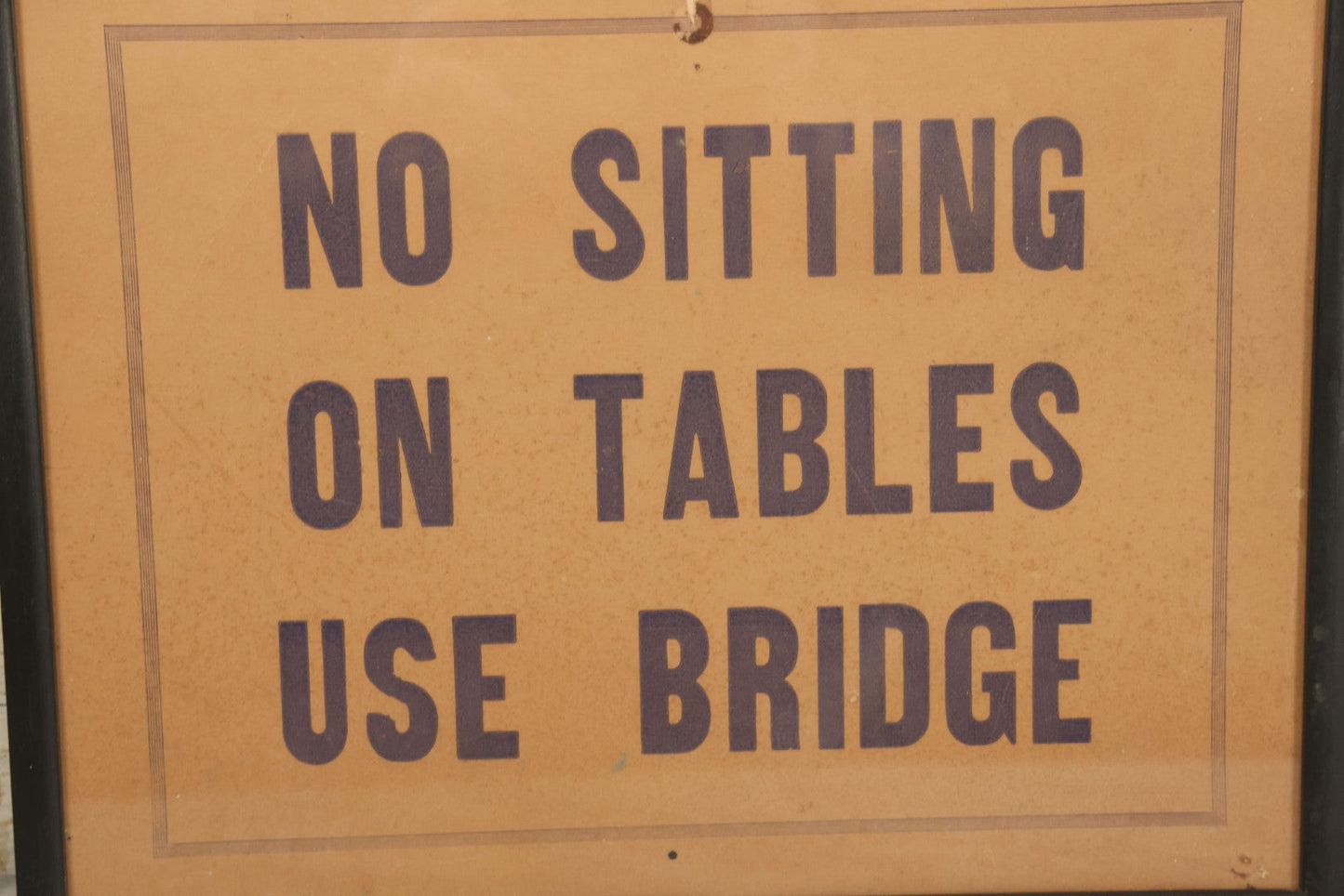 Lot 033 - Vintage Printed Pool Hall Sign On Press Board, "No Sitting On Tables, Use Bridge," Note Wear, In Frame, 14-7/8" x 11-3/8"