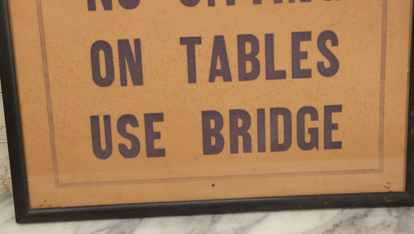 Lot 033 - Vintage Printed Pool Hall Sign On Press Board, "No Sitting On Tables, Use Bridge," Note Wear, In Frame, 14-7/8" x 11-3/8"