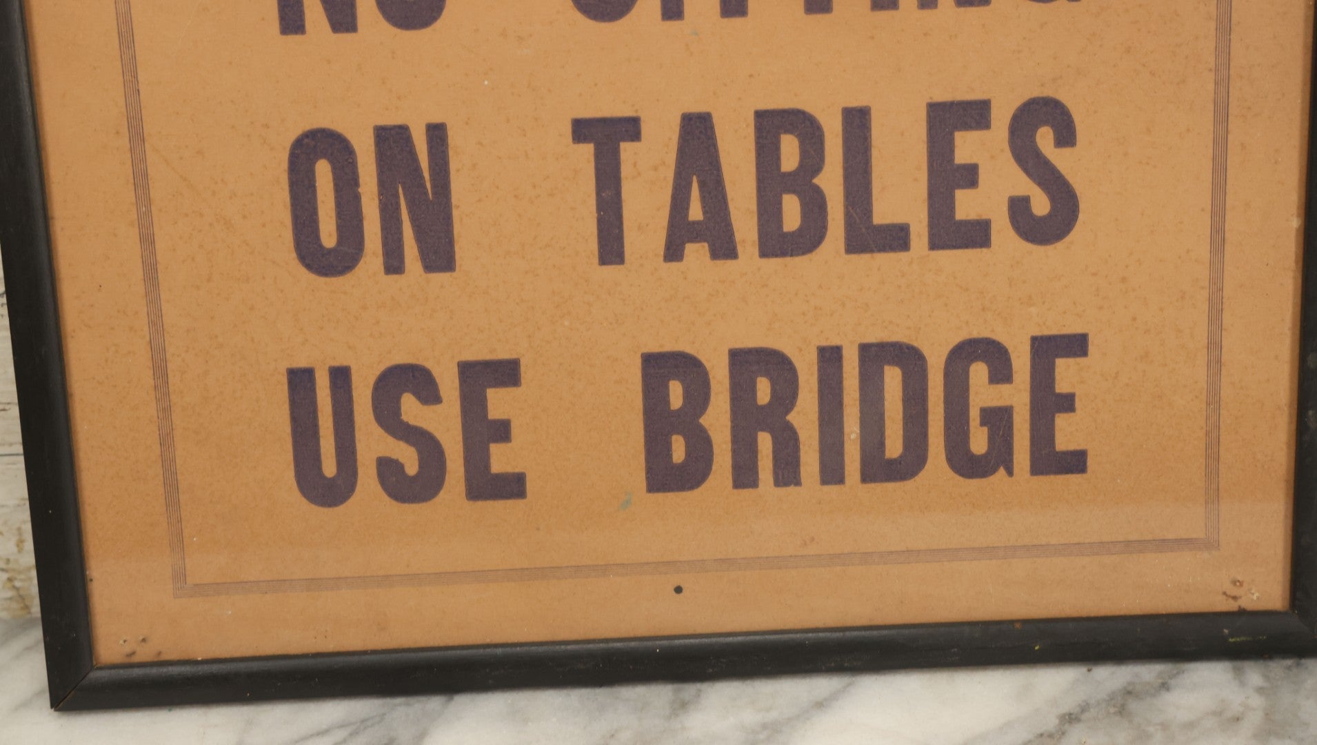 Lot 033 - Vintage Printed Pool Hall Sign On Press Board, "No Sitting On Tables, Use Bridge," Note Wear, In Frame, 14-7/8" x 11-3/8"