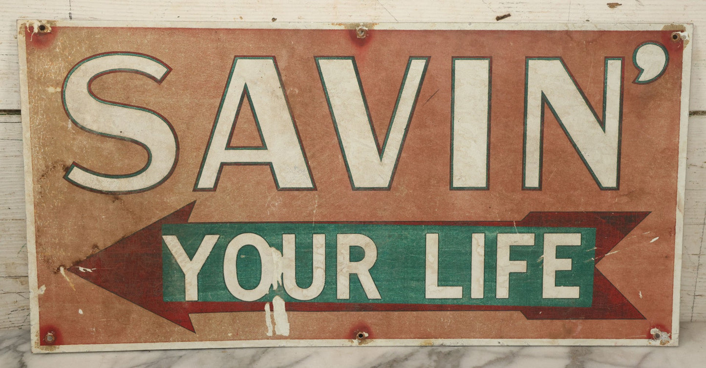 Lot 036 - Vintage Novelty Sign, "Savin' Your Life" With Arrow, 24" x 12"
