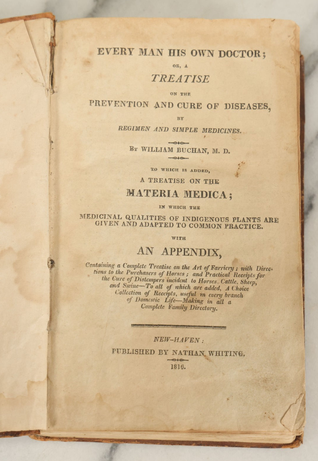 Lot 120 - "Every Man His Own Doctor; Or, A Treatise On The Prevention And Cure Of Diseases By Regiment And Simple Medicines" Early Antique Book By William Buchanan, M.D., Nathan Whiting Publisher, 1816