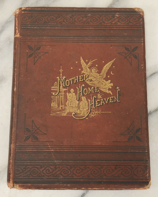 Lot 121 - "Golden Thoughts On Mother, Home, And Heaven From Poetic Prose And Literature" Antique Illustrated Book, E.B. Treat Publisher, New York, 1878