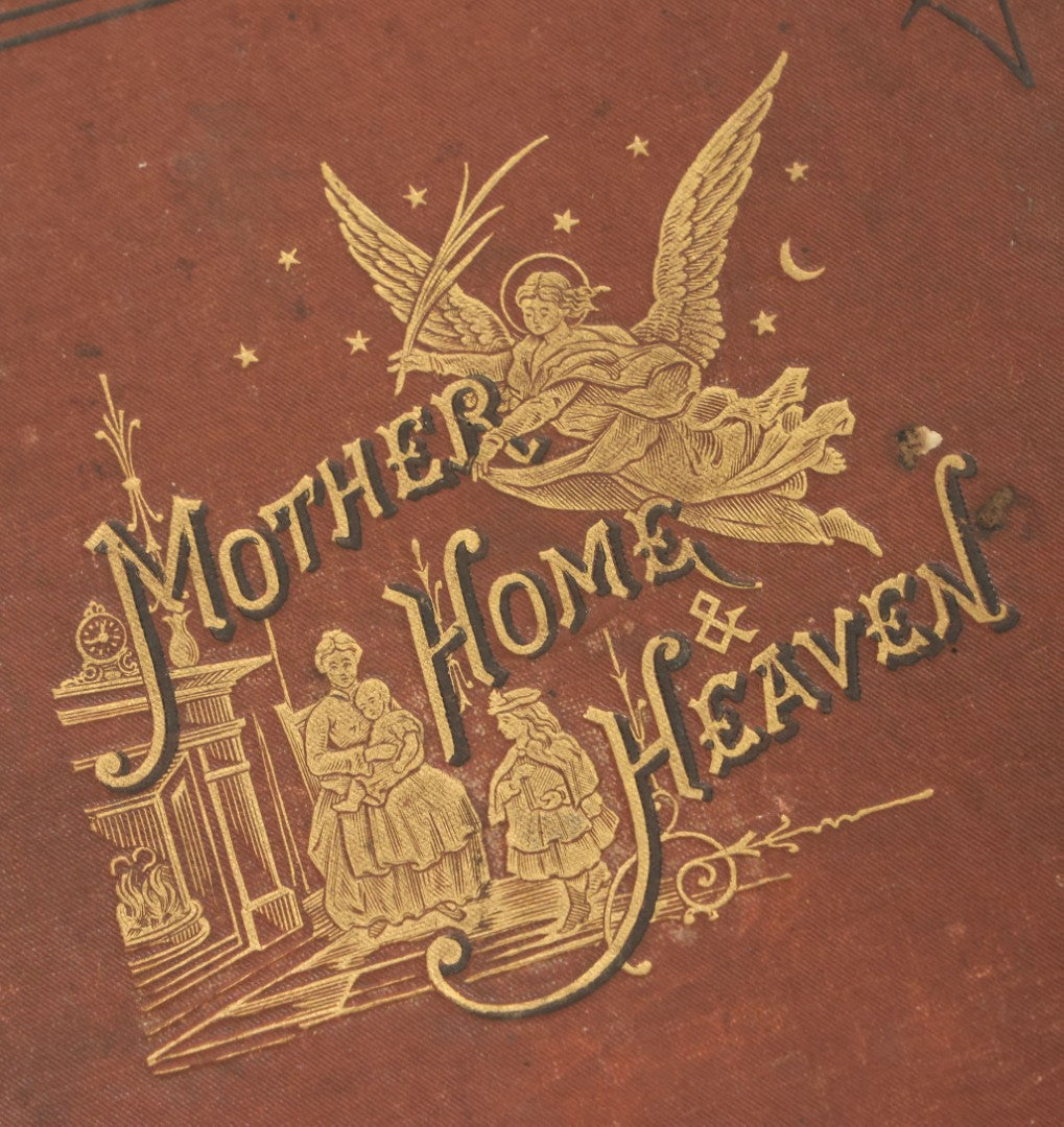 Lot 121 - "Golden Thoughts On Mother, Home, And Heaven From Poetic Prose And Literature" Antique Illustrated Book, E.B. Treat Publisher, New York, 1878