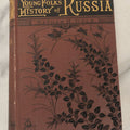 Lot 151 - "Young Folks History Of Russia" Antique Book By Nathan Haskell Dole, Illustrated By More Than One Hundred Engravings, Estes And Lauriat Publishers, Boston, 1883