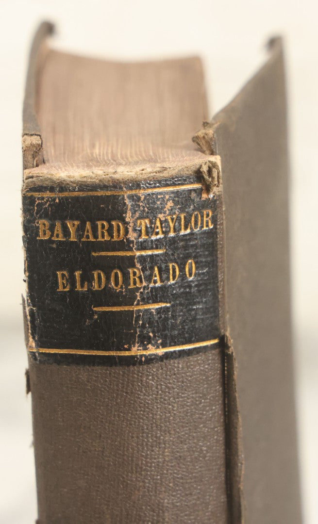 Lot 153 - "El Dorado; Or Adventures In The Path Of Empire; Comprising A Voyage To California, Life In San Francisco, Experiences Of Mexican Travel" Antique Book By Bayard Taylor, Fourth Edition, George Putnam & Co Publisher, New York, 1854