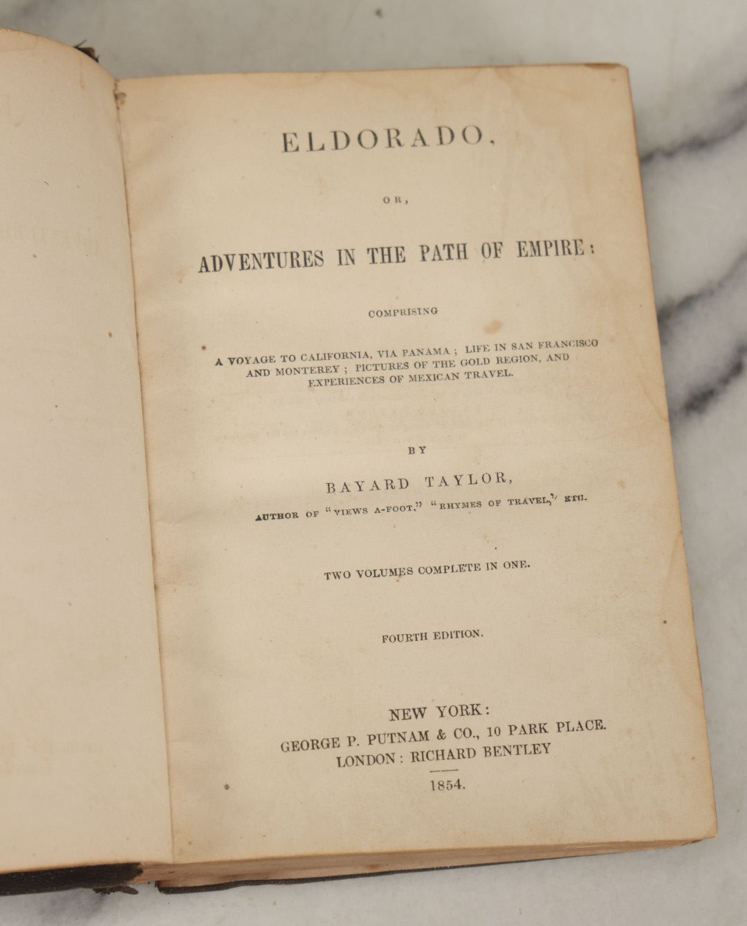 Lot 153 - "El Dorado; Or Adventures In The Path Of Empire; Comprising A Voyage To California, Life In San Francisco, Experiences Of Mexican Travel" Antique Book By Bayard Taylor, Fourth Edition, George Putnam & Co Publisher, New York, 1854