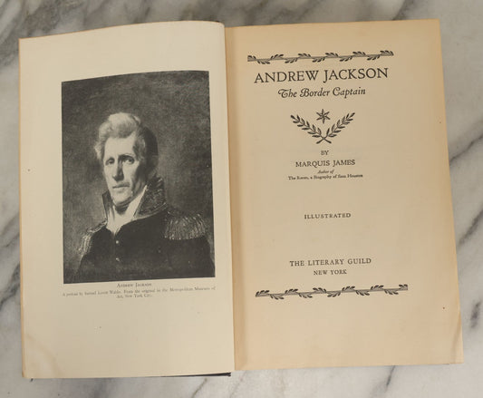 Lot 157 - "Andrew Jackson: The Border Captain" Vintage Book By Marquis James, First Edition, Illustrated, The Literary Guild, New York, 1933
