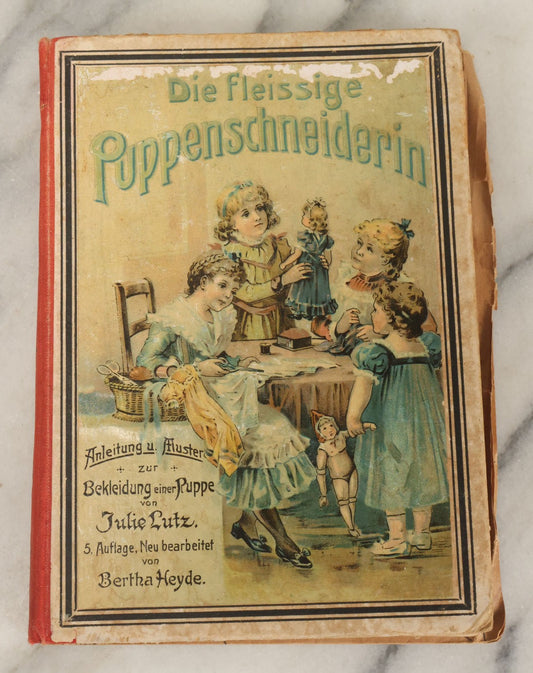 Lot 166 - "The Hard Working Doll Tailor: Instructions And Whispers How To Dress A Doll" Antique German Book By Julie Lutz, Fifth Edition, With Full Color Plates