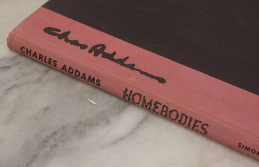 Lot 099 - "Homebodies" Vintage Illustrated Book By Charles Addams, Featuring The Characters Of The Addams Family, Simon And Schuster, Publishers, New York, 1954, Second Printing