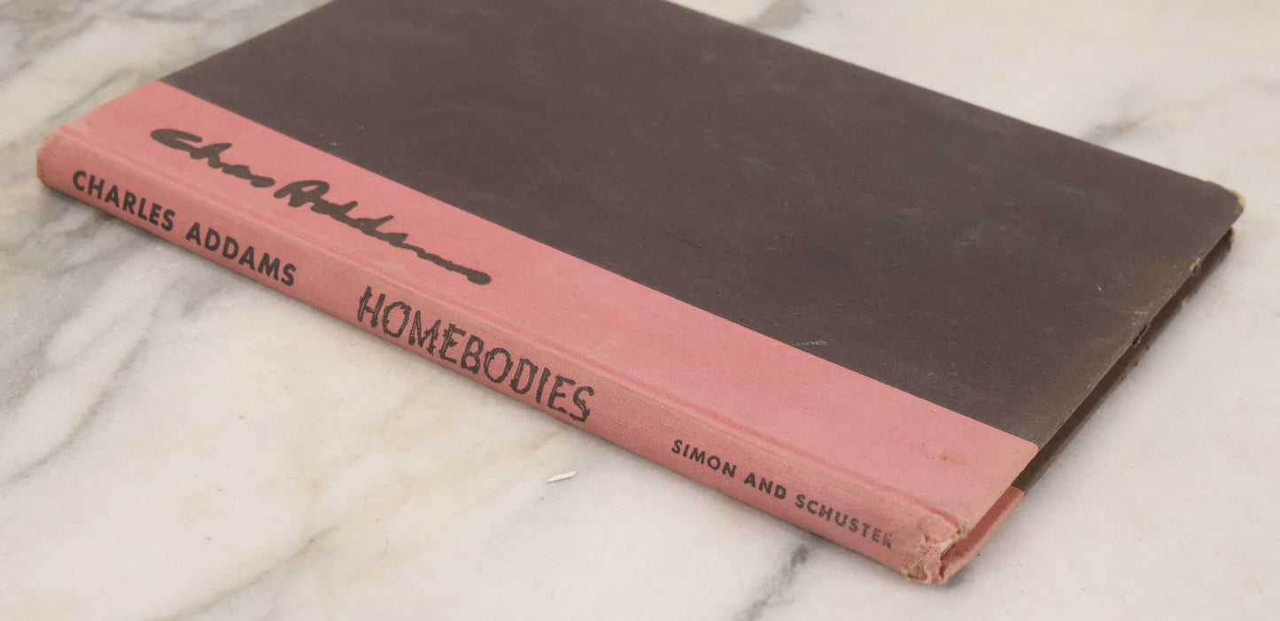 Lot 099 - "Homebodies" Vintage Illustrated Book By Charles Addams, Featuring The Characters Of The Addams Family, Simon And Schuster, Publishers, New York, 1954, Second Printing