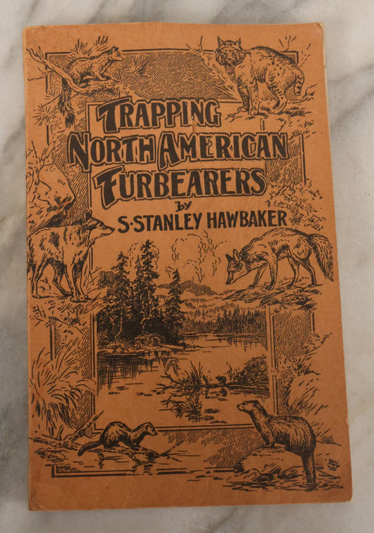Lot 100 - "Trapping North American Furbearers" Vintage Booklet By S. Stanley Hawbaker, Naturalist And Professional Trapper, Revised Edition