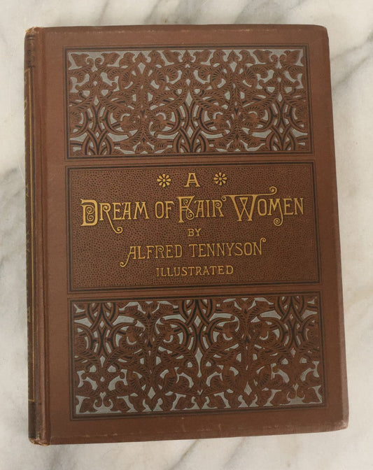 Lot 143 - "A Dream Of Fair Women" Antique Poetry Book By Alfred Tennyson, Illustrated James R. Osgood And Company, Boston, 1885