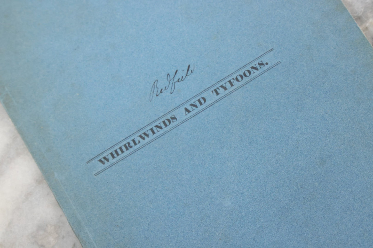Lot 133 - Antique Booklet "Whirlwinds And Typhoons: Wildwinds Excited By Fire, Typhoons Of The China Sea" By W.C. Redfield, From The American Journal Of Science And Arts, New York