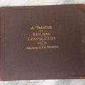 Lot 144 - "A Treatise On Building Construction, Vol. III, Architectural Drawing" Antique Book, Prepared For Students Of The International Correspondence Schools By The Colliery Engineer Co., Scranton, Pennsylvania, First Edition, Illustrated, 1900