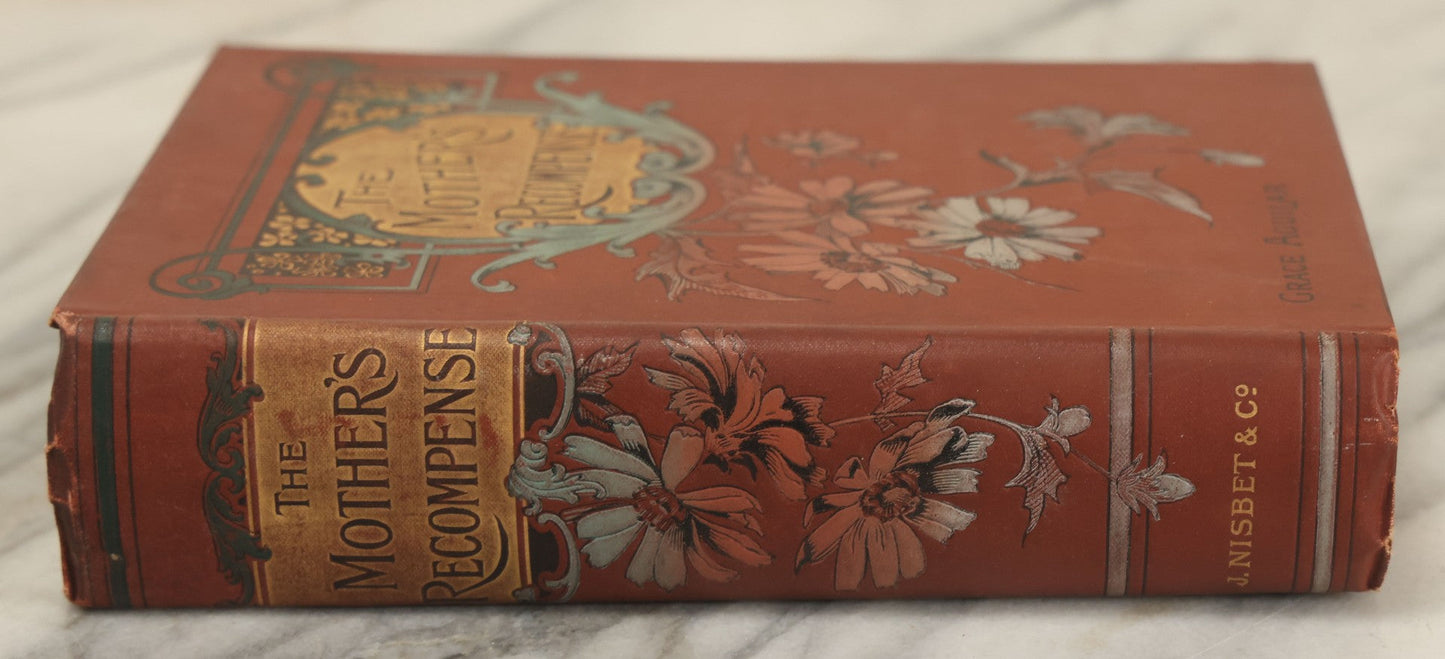 Lot 130 - "Mother's Recompense, A Sequel To Home Influence" Antique Book By Grace Aguilar, New Edition, With Illustrations By Enoch Ward, James Nisbet & Co., Limited, Publishers, London, 1897